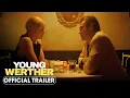 Young Werther 2024 Trailer - Douglas Booth Alison Pill Patrick J Adams