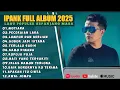 Lagu MUTIARA - IPANK FULL ALBUM TERBAIK (LIRIK) MUTIARA- LAGU POP MELAYU TERBARU 2025