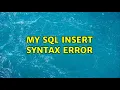 MY SQL insert syntax error 3 Solutions