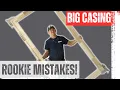 BIG CASING Avoid These Rookie Mistakes Builders and Carpenters Make