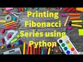 16 Printing Fibonacci Series Using Python by Bharathi Patnala