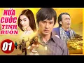 Download Lagu Phim Việt Nam Hay 2025 | NỬA CUỘC TÌNH BUỒN - Tập | Phim Truyền Hình Việt Nam Đặc Sắc Nhất 2025