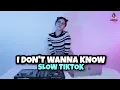 Download Lagu DJ SLOW TIKTOK !!! I DON'T WANNA KNOW (DJ IMUT REMIX)