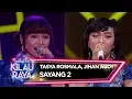 Download Lagu SUARANYA EMPUK! Tasya Rosmala feat Jihan Audy [SAYANG 2] - Road To Kilau Raya (23/2)