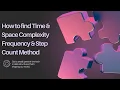 Finding Time Space Complexity using Frequency Count Or Step Count Method DS DAA Lecture-2
