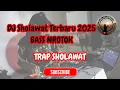 Lagu DJ Sholawat Terbaru 2025 || BASS NROTOK