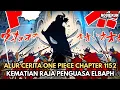 Download Lagu LUFFY BERSIAP LAWAN IM SAMA | KISAH DIBALIK KEMATIAN RAJA HARALD | ONE PIECE CHAPTER 1152