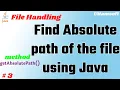 File handling in java how to fine absolute path of the file get full path of the file