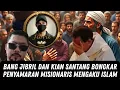 Download Lagu BANG JIBRIL DAN KIAN SANTANG BONGKAR PENYEMARAN MISIONARIS YANG MENGAKU ISLAM