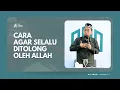 Download Lagu [Kajian Musawarah] Cara Agar Selalu Ditolong Allah  - Ustadz Adi Hidayat