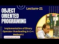 Object Oriented in L-21 Overloading Binary Operator in C Operator - Overloading - 2
