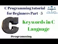 C Programming tutorial for Beginners Part 5 keywords in C Language Hindi English