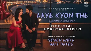 Aaye Kyon The Lyrical Video | Karan Wahi | Surbhi Jyoti | Simran Choudhary | New Song