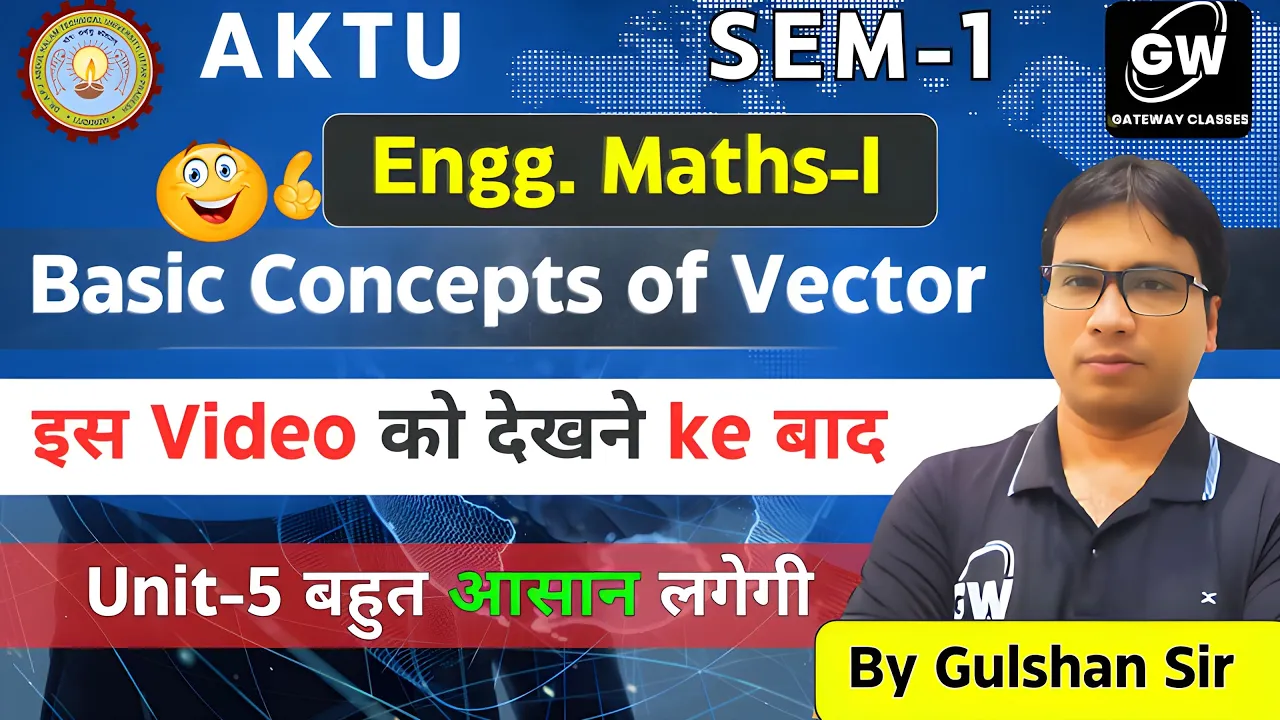 Maths-I Unit-5 I Basic Concepts of Vector I Crash Course AKTU I Gateway Classes