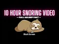 Download Lagu 10 Hour Snoring Video (Sounds To Help You Sleep in 3 Minutes )