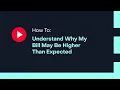 How to Understand Why My Bill May Be Higher Than Expected