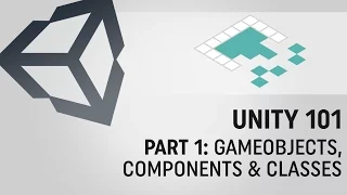 Unity 101 Part 1 GameObjects Components