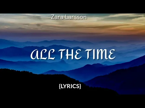 Download MP3 Zara Larsson - All The Time (Lyrics)