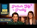 Polish Me Pretty brand Sharks nail test Shark Tank India S3 Full Episode