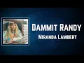 Miranda Lambert - Dammit Randy (Lyrics)