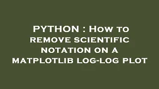 PYTHON How to remove scientific notation on a matplotlib log-log plot