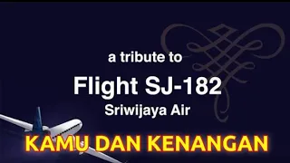 Download a Tribute to SJ-182 - Kamu Dan Kenangan - mengenang Sriwijaya air SJ182 MP3