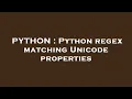 PYTHON Python regex matching Unicode properties