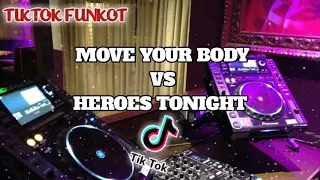 Download VIRAL!!! DJ TIKTOK FUNKOT MOVE YOUR BODY VS HEROES TONIGHT BIKIN KETAGIHAN DAN GELENG GELENG KEPALA MP3