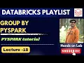 18 PySpark groupBy Explained Databricks Playlist
