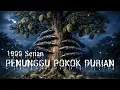 Lagu #253      PENUNGGU POKOK DURIAN (1900 Serian), HUJUNG JALAN KE KUBUR (2015 Ranau)