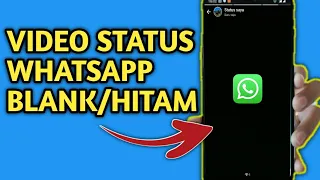 Download Cara Mengatasi Status Video Whatsapp Blank/Hitam MP3