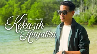 lokman hakim kekasih hayatku official music video 