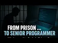 From Prison to Senior Programmer The Inspiring True Story of Preston Thorpe