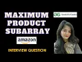 Maximum Product Subarray LeetCode Love Babbar DSA Sheet GeeksforGeeks Must Watch