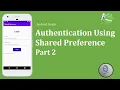 Authentication Using Shared Preferences Part 2 Android Tutorial 2020 Urdu Hindi