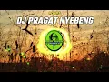Lagu DJ PRAGAT NYEBENG POMPI SLOW BASS ENAK  !!