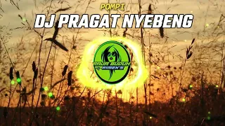 dj pragat nyebeng pompi slow bass enak 