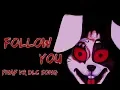 FNAF VR HELP WANTED DLC SONG || Follow You
