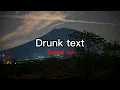 Download Lagu Drunk Text ( Speed up ) Tiktok version