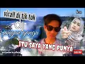 Download Lagu Jangan ganggu soalnya itu saya yang punya  dj ,virall di tik tok