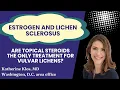 Are topical steroids my only option for Lichen Sclerosus