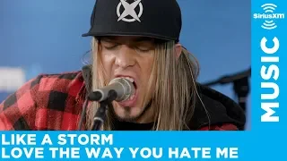 Download Like A Storm - Love The Way You Hate Me [Live @ SiriusXM] MP3