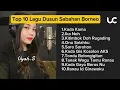 Top 10 Lagu Dusun Sabahan Borneo Uyah.S