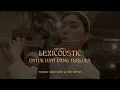 Download Lagu LEXICOUSTIC Ep. 6 - untuk hati yang terluka. | Isyana Sarasvati \u0026 The Tuttis
