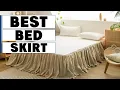 Top 10 Best Bed Skirt On Amazon