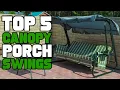 Best Canopy Porch Swing Reviews 2026 Best Budget Canopy Porch Swings Buying Guide