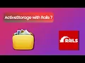ActiveStorage with Rails 7 Upload Files in Rails