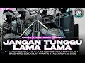 Lagu DJ JANGAN TUNGGU LAMA LAMA | STYLE PARTY FULL BASS HOREGG | NEW VIRAL FYP TIK TOK | BK 29 PROJECT