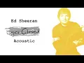 Download Lagu Ed Sheeran - Eyes Closed (Acoustic)