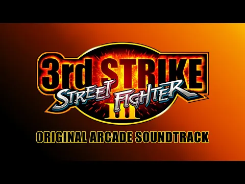 Download MP3 Street Fighter III 3rd Strike Original Arcade Soundtrack